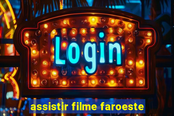 assistir filme faroeste